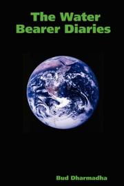 Cover of: The Water Bearer Diaries | Bud Dharmadha