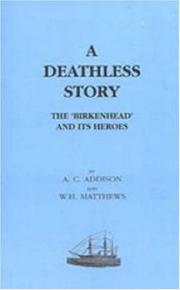 Cover of: DEATHLESS STORY. The Birkenhead and its Heroes | AC Addison and WH Matthews.