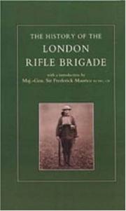Cover of: HISTORY OF THE LONDON RIFLE BRIGADE 1859-1919