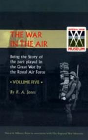 Cover of: War in the Air. Being the Story of the part played in the Great War by the Royal Air Force. VOLUME FIVE.