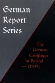 Cover of: GERMAN REPORT SERIES: THE GERMAN CAMPAIGN IN POLAND (1939) (German Report Series)