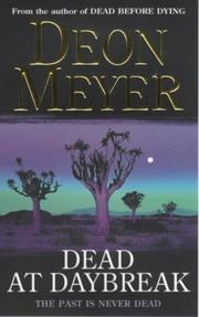 Cover of: Dead at Daybreak by Deon Meyer