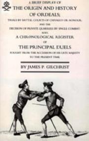 Cover of: BRIEF DISPLAY OF THE ORIGIN AND HISTORY OF ORDEALS; (AND A HISTORY OF DUELS)
