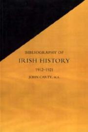 Cover of: BIBLIOGRAPHY OF IRISH HISTORY 1912-1921 by James Carty, James Carty