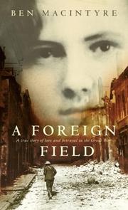 A foreign field by Ben Macintyre
