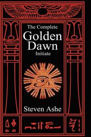 Qabalah - The Complete Golden Dawn Initiate by Steven Ashe