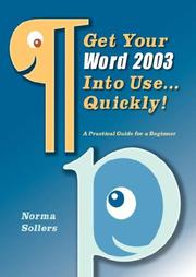 Get Your Word 2003 Into Use...Quickly! by Norma, Sollers