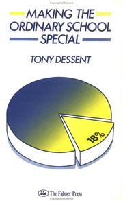 Cover of: Making the ordinary school special by Tony Dessent