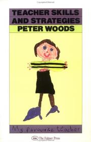Cover of: Teacher skills and strategies by Peter Woods
