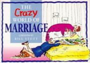 Cover of: The Crazy World of Marriage (Crazy World of) by Bill Scott