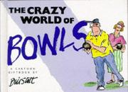 Cover of: The Crazy World of Bowls by Bill Stott