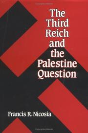 Cover of: The Third Reich and the Palestine question by Francis R. Nicosia, Francis R. Nicosia, Francis R. Nicosia