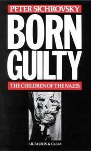 Cover of: Born guilty by [compiled by] Peter Sichrovsky ; translated by Jean Steinberg.