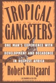 Cover of: Tropical gangsters by Klitgaard, Robert E., Klitgaard, Robert E.