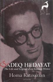 Cover of: Sadeq Hedayat: the life and literature of an Iranian writer
