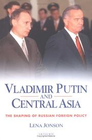 Cover of: Vladimir Putin and Central Asia: the shaping of Russian foreign policy