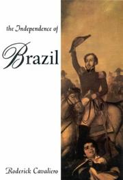 The independence of Brazil by Roderick Cavaliero