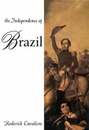 Cover of: The independence of Brazil by Roderick Cavaliero, Roderick Cavaliero