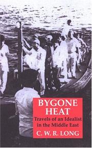 Cover of: Bygone heat: travels of an idealist in the Middle East
