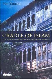 Cover of: Cradle of Islam: the Hijaz and the quest for an Arabian identity