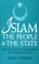 Cover of: Islam, the People and the State