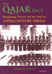 Cover of: The Qajar Pact: bargaining, protest and the state in nineteenth-century Persia