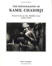 Cover of: The Photography of Kamil Chadirji: Social Life in the Middle East, 1920-1940