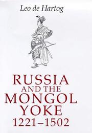 Cover of: Russia and the Mongol yoke: the history of the Russian principalities and the Golden Horde, 1221-1502