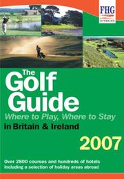 Cover of: The Golf Guide: Where to Play, Where to Stay in Britain & Ireland (Golf Guide: Where to Stay, Where to Play in Britain & Ireland)