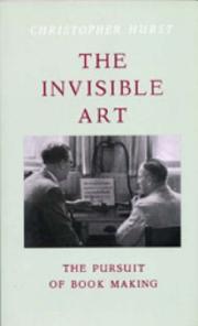 Cover of: The invisible art: the pursuit of book making