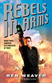 Cover of: Rebels in arms by Ben Weaver