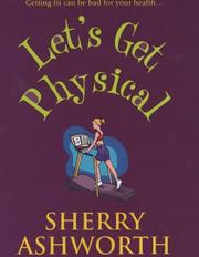 Cover of: LET'S GET PHYSICAL. by 