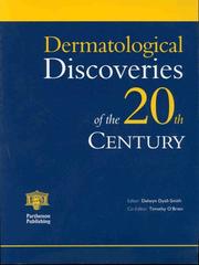 Cover of: Dermatological discoveries of the 20th century by edited by Delwyn Dyall-Smith ; co-editor, Timothy O'Brien.