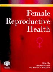 Cover of: Female reproductive health by edited by Nikolai Manassiev, Malcolm Whitehead.
