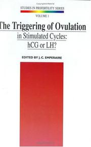 Cover of: The triggering of ovulation in stimulated cycles: hCG or LH? : the proceedings of an international symposium held under the auspices of the French Endocrinology Society, 19-20- June 1993