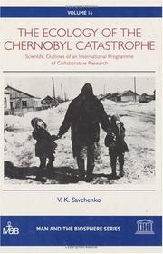 Cover of: The ecology of the Chernobyl catastrophe: scientific outlines of an international programme of collaborative research