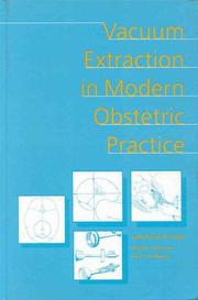 Cover of: Vacuum extraction in modern obstetric practice