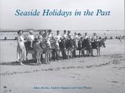 Cover of: Seaside Holidays In The Past by Allan Brodie, Andrew Sargent, Gary Winter