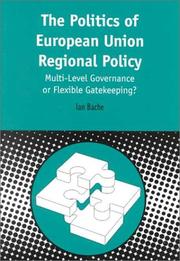 Cover of: The Politics of European Union Regional Policy: Multi-Level Governance or Flexable Gatekeeping? (Contemporary European Studies, 3)