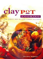 Cover of: Claypot Cooking: The Perfect Way to Cook Almost Anything