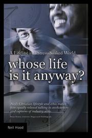 Cover of: Whose Life Is It Anyway?: A Lifeline in a Stress Soaked World