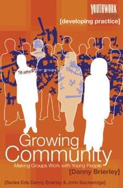 Cover of: Growing Community: Making Groups Work with Young People (Youthwork: the Resources) | Danny Brierly