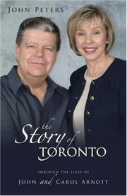 Cover of: The Story of Toronto: Through the Lives of John And Carol Arnott
