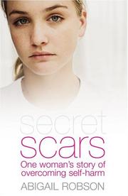 Cover of: Secret Scars: One woman's story of overcoming self-harm