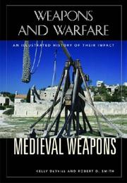 Cover of: Medieval Weapons: An Illustrated History of Their Impact (Weapons and Warfare)