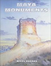 Cover of: Maya monuments by Nigel Hughes