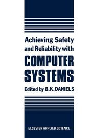 Cover of: Achieving safety and reliability with computer systems