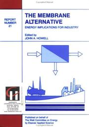 Cover of: The Membrane alternative: energy implications for industry
