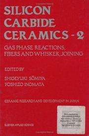 Cover of: Silicon Carbide Ceramics: Gas phase reactions, fibers and whisker, joining (Ceramic Research and Development in Japan)