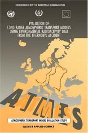 Cover of: Evaluation of Long Range Atmospheric Transport Models Using Environmental Radioactivity Data from the Chernobyl Accident: The ATMES report (Publication ... Information Industries, and Innovation)